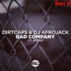 Afrojack & Dirtcaps ft.Stush - Bad Company