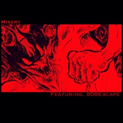 Misery Ft. 808escape (Prod. Resting Planet)