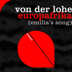 Von der Lohe - Europafrika (Emilia's Song)