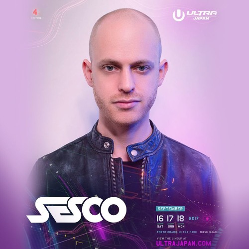 Stream Sesco Live Ultra Japan 17 Free Download By Sesco Listen Online For Free On Soundcloud