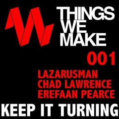 chad lawrence + lazarus man & erefaan pearce - keep it turning