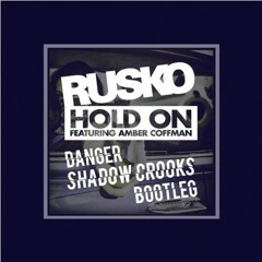 HOLD ON (Shadow Crooks & Danger bootleg)
