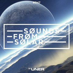 UNER presents Sounds From Solar 047