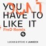 You Don't Have To Like It (FreD remix)