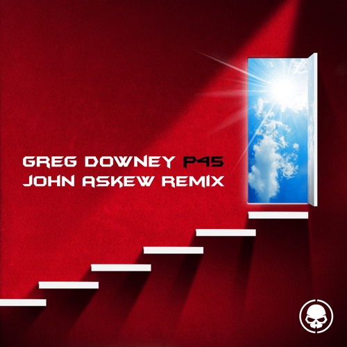 GREG DOWNEY - P45 (JOHN ASKEW REMIX)