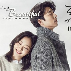 Crush- Beautiful covered by Whitney (鬼怪OST）