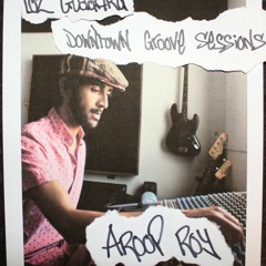 Downtown Groove Sessions 060 w/ Aroop Roy (March 2018)