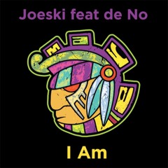 Joeski feat de No - I Am - Maya Recordings Preview Release date 05.04.2018