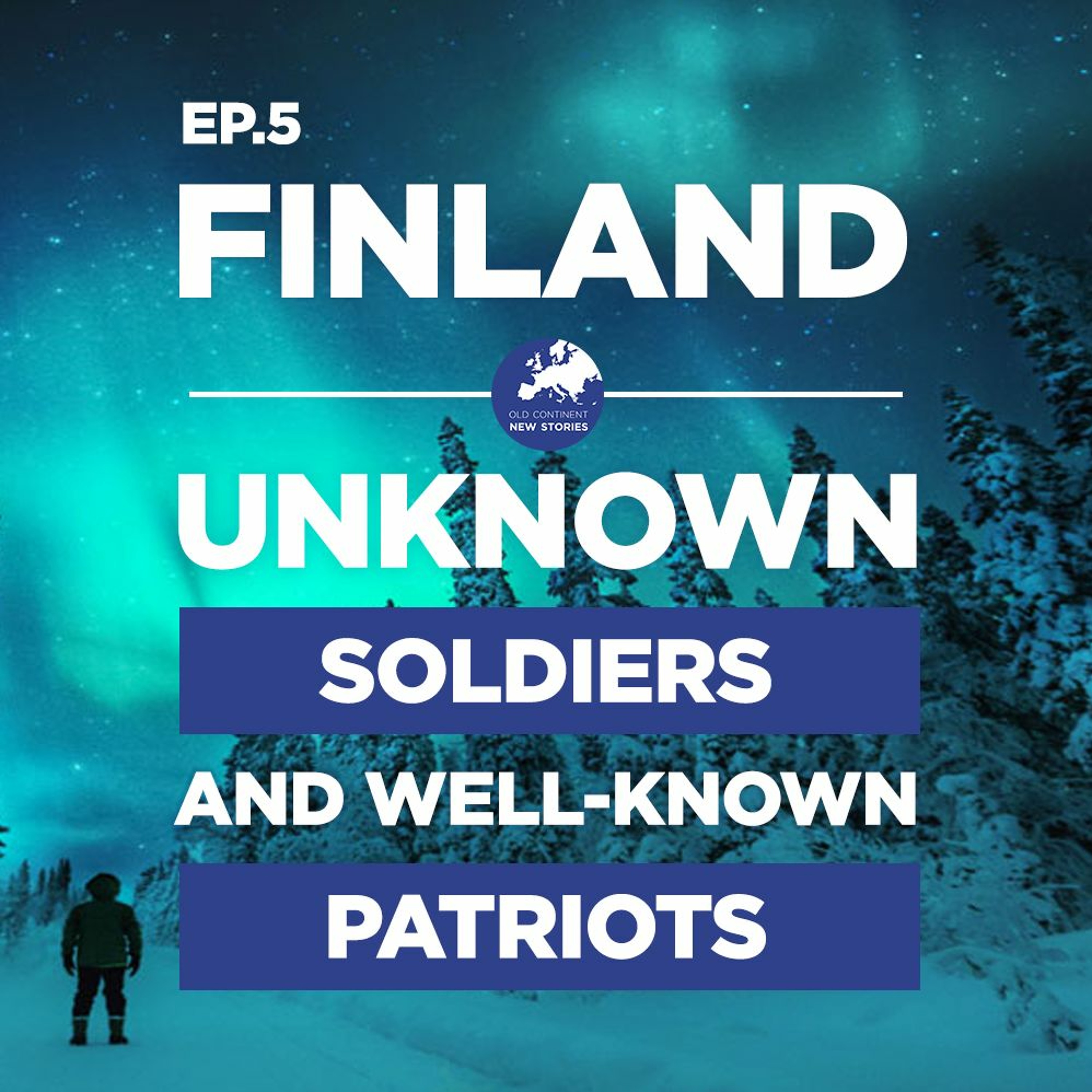 The Old Continent | Episode 5: Finland - Unknown Soldiers and Well-know Patriots episode artwork