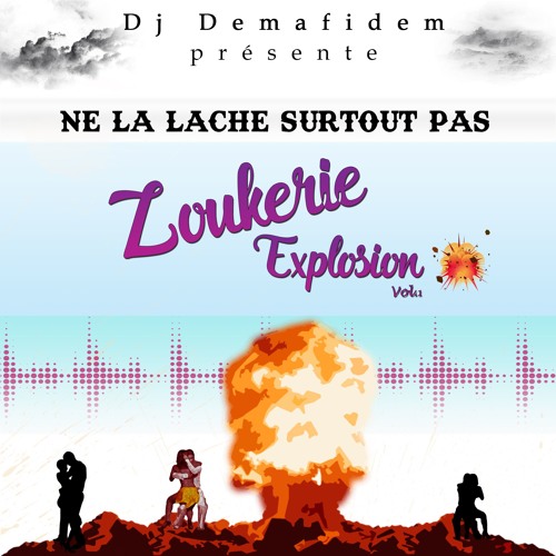 Zoukerie Explosion Vol.1 by Dj Demafidem