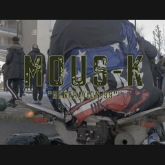 Mous-K - "Génération 99" I Daymolition