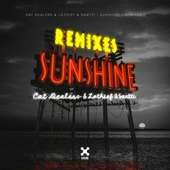 Cat Dealers, LOthief, Santti - Sunshine (KVSH & Religare Remix)