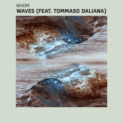 WHOM - Waves (feat. Tommaso Daliana)