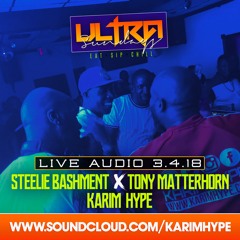 Ultra Sundays ft. Karim Hype + Steelie Bashment + Tony Matterhorn (03.14.18)