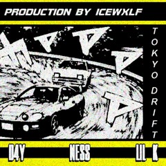 D4Y - TOKYO DRIFT (FT NESS AND LIL K) (PRODUCTION BY ICEWXLF)