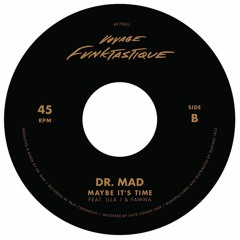 Dr. MaD - Maybe It's Time (feat. Illa J & Fawna)