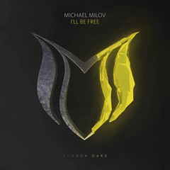 Michael Milov - I'll Be Free (Original Mix)