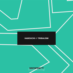 Habouchi - Tribalism [FREE DOWNLOAD]