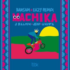 J BALVIN JEON ANITTA - Machika (Badsam & Eazy Remix)