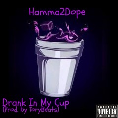 Drank In My Cup (Prod. By ToryBeats)