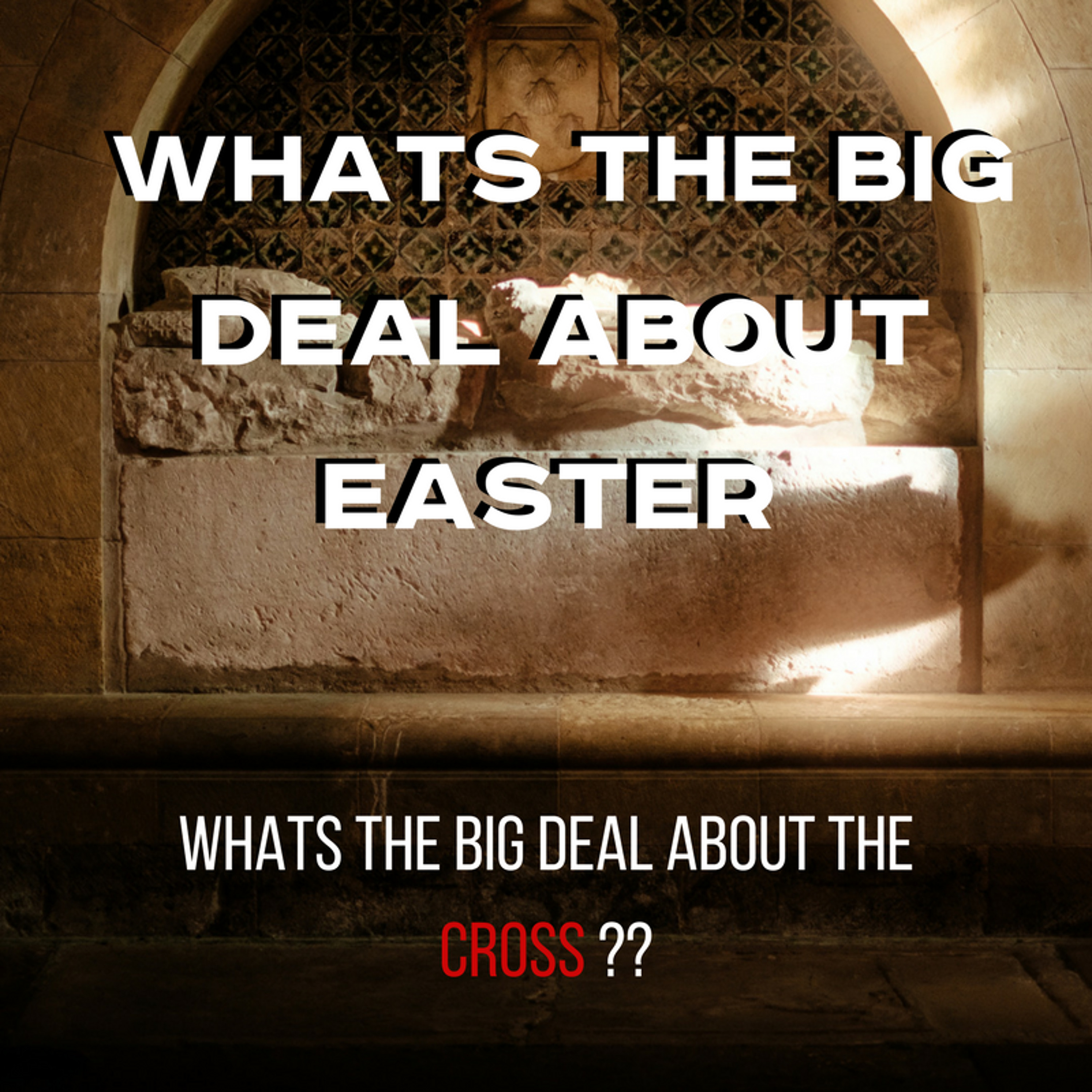 3-04-18a - Josh Pennington - Whats The Big Deal About Easter - The Cross episode artwork