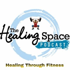 THS Podcast: Ep 24 (Healing Through Fitness)