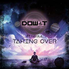 DOW-T & FAYOLA - Taking Over