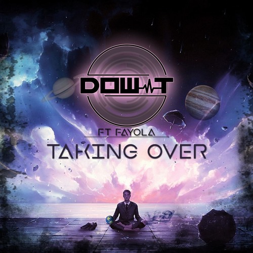 DOW-T & FAYOLA - Taking Over