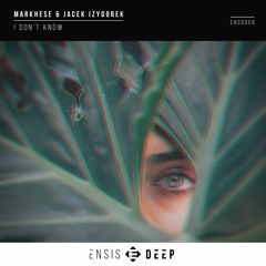 Markhese & Jacek Izydorek - I Don't Know (OUT NOW)