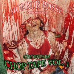 Horror Posse Presents: Chopstars Chop Tape Vol. 1
