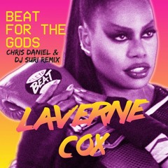 Laverne Cox - Beat for The Gods (Chris Daniel & Dj Suri Remix)Official