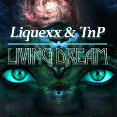 Liquexx & TnP - Living Dream// Free Download!!