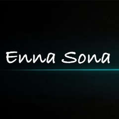 Enna Sona x Say You Won't Let Go