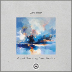 Chris Halen : Good Morning from Berlin