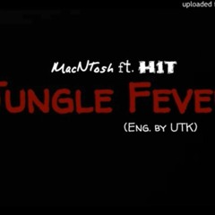 Jungle Fever - MacNtosh Ft. H1t