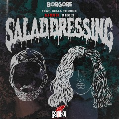 Borgore - Salad Dressing (ft. Bella Thorne) [GAMBOL Remix]