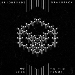 Brightside & Brainrack - To the Floor