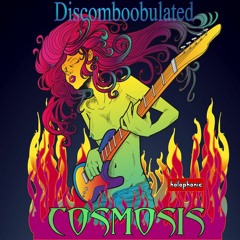Discomboobulated - Cosmosis