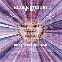 Klasik - Don't Want To Hear