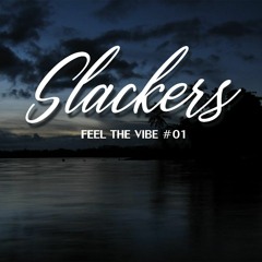 Slackers - FEEL THE VIBE #01