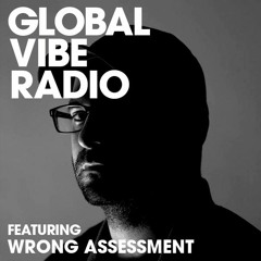Global Vibe Radio 102 Feat. Wrong Assessment (AWRY)