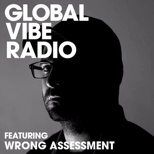 Global Vibe Radio 102 Feat. Wrong Assessment (AWRY)