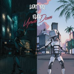 Leat'eq & ELEX - Upside Down