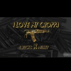 Millzy X LBuckz - Love My Choppa(Bemix)