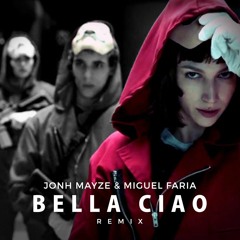 Jonh Mayze & Miguel Faria - Bella Ciao (La Casa De Papel) Remix