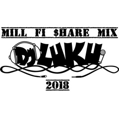 Mill Fi Share Mix 2018 By Dj Luku