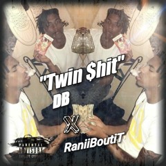 Twin Shit - DB x RaniiBoutiT