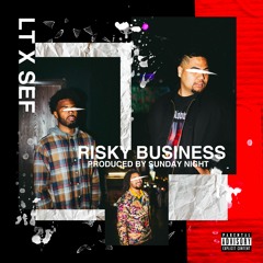 RISKY BUSINESS LT X SEF (Prod. by SundayNight)