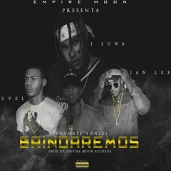 Brindaremos - J Luna X Frankie Yaniel X Gvel X Jan Lee