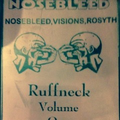 Ruffneck-nosebleed visions
